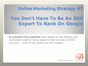 Online Marketing Strategy #7: You Don’t Have To Be An SEO Expert To Rank On Google